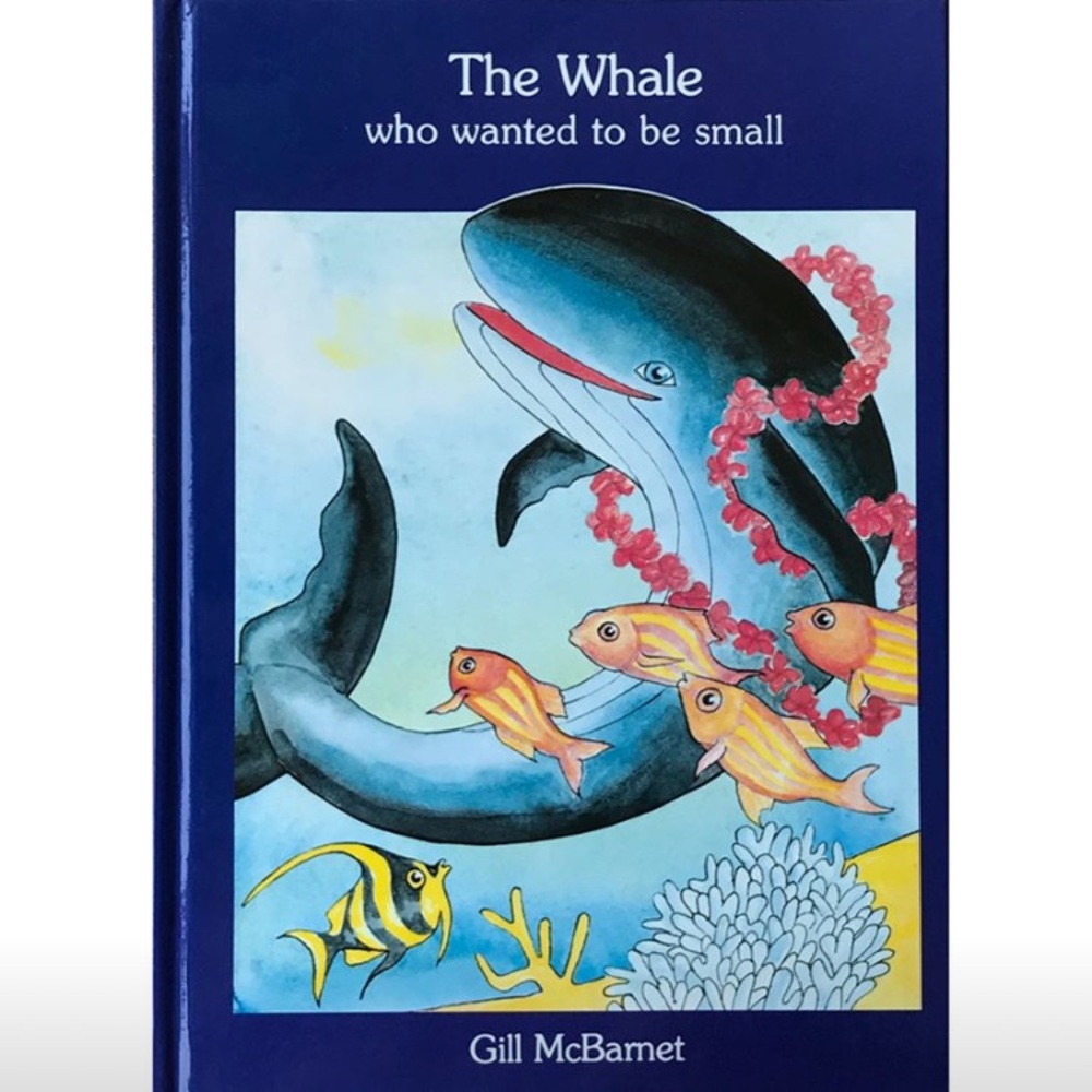 The Whale Who Wanted to be Small by Gill McBarnet